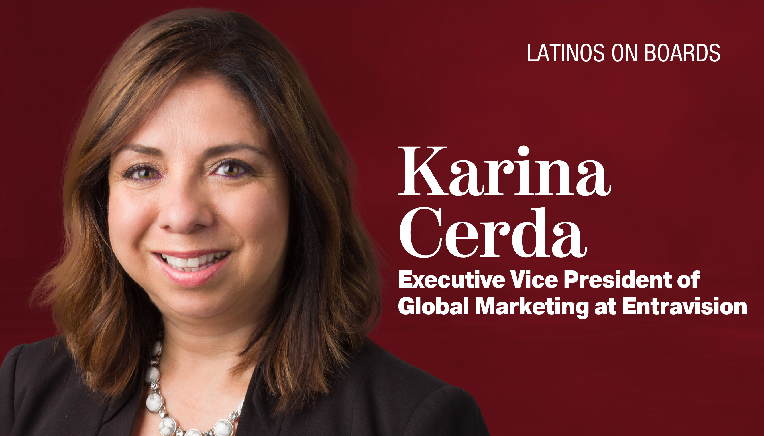 Karina Cerda, Executive Vice President of Global Marketing at Entravision.