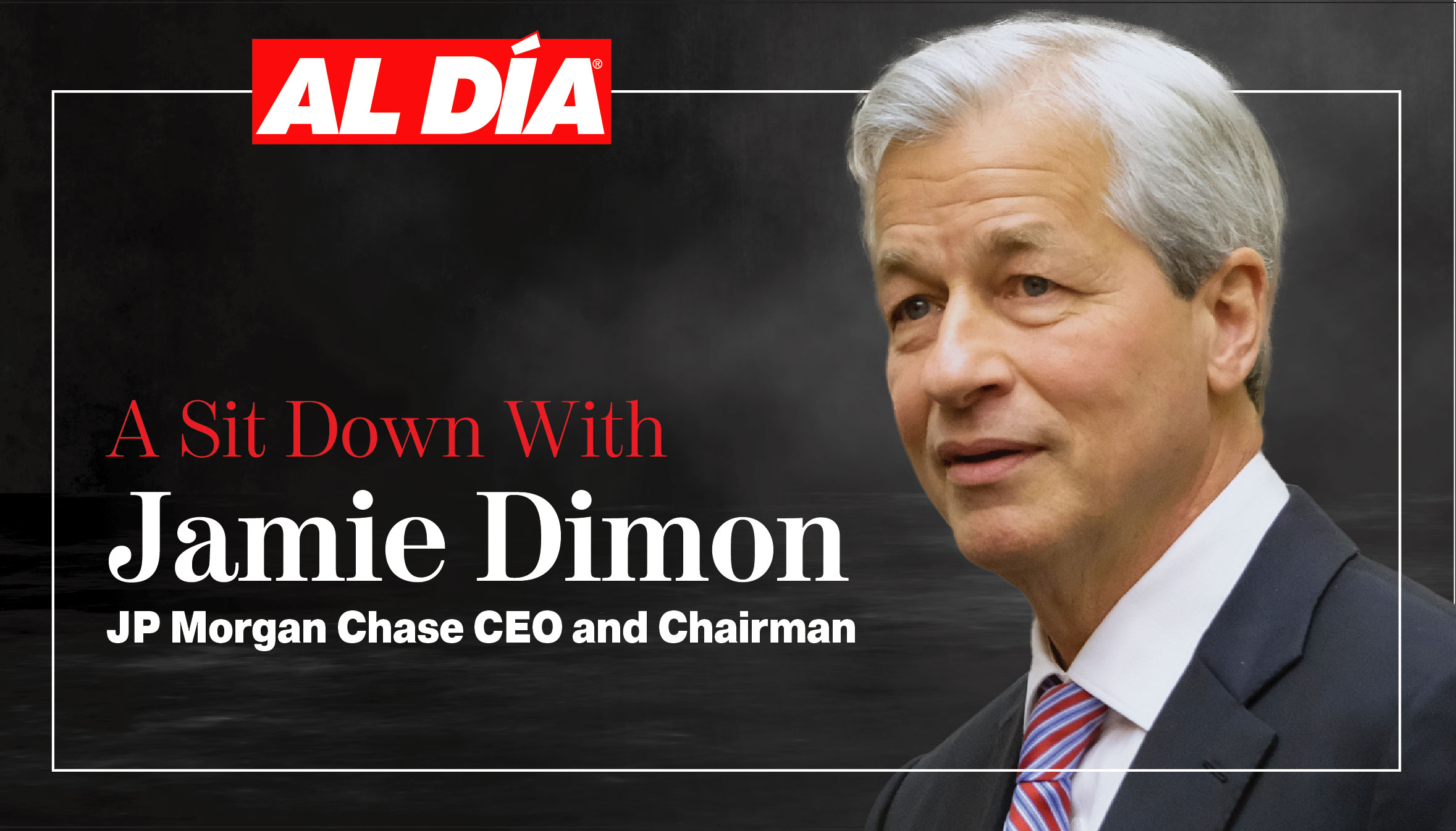 JPMorgan Chase CEO and Chairman Jamie Dimon sat down with AL DÍA for an interview during his visit to Philadelphia on Oct. 13. Graphic: Maybeth Peralta/AL DÍA News. 