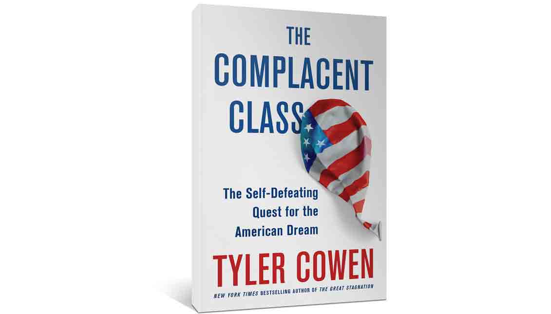  La mayor parte del nuevo libro del economista Tyler Cowen, titulado “The Complacent Class: The Self-Defeating Quest for the American Dream”, es una lectura mega-deprimente.