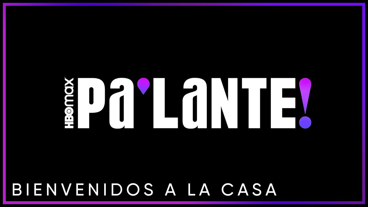 "Pa'Lante" is HBOMax's Latin content initiative.