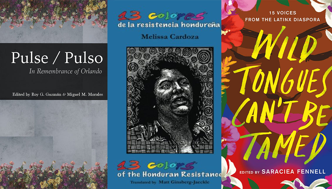 Pulse, Roy G. Guzmán; 13 colores de resistencia hondureña, Melissa Cardoza, y Wild Tonges Can't Be Tamed, comp.Saraciea Fennell. 