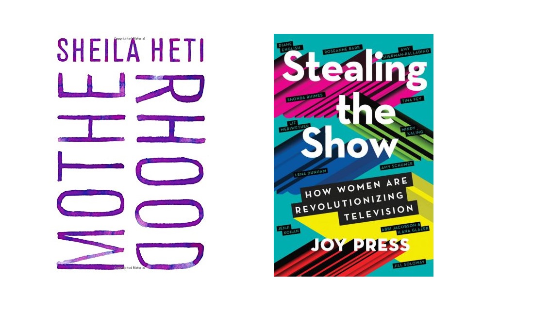 Motherhood, de la canadiense Sheila Heti, y Stealing the Show: How Women are Revolutionizing Television, son dos recomendaciones de libros muy indicadas para el Día de la Madre. 
