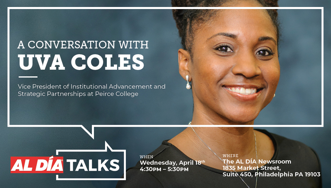 Join AL DÍA Talks for a conversation with the expert on diversity in Philadelphia's workforce, Uva Coles, on April 18 from 4:30 - 5:30 p.m. 