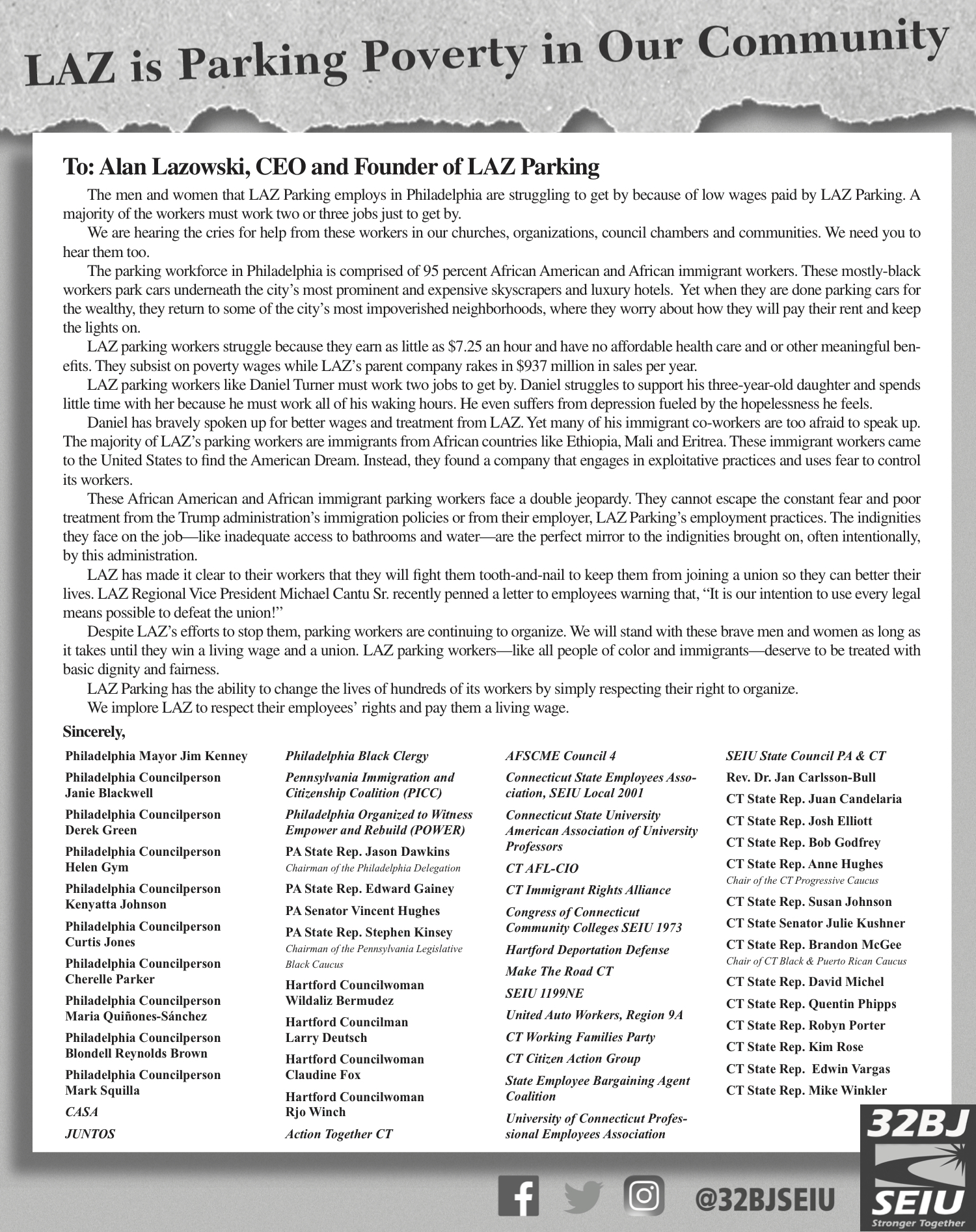  To: Alan Lazowski, CEO and Founder of LAZ Parking The men and women that LAZ Parking employs in Philadelphia are struggling to get by because of low wages paid by LAZ Parking. A majority of the workers must work two or three jobs just to get by. We are h